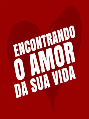 cover image of Encontrando o Amor da Sua Vida